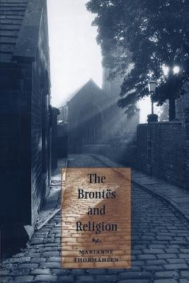 The Brontës and Religion by Thormählen, Marianne