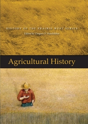 Agricultural History by Marchildon, Gregory P.