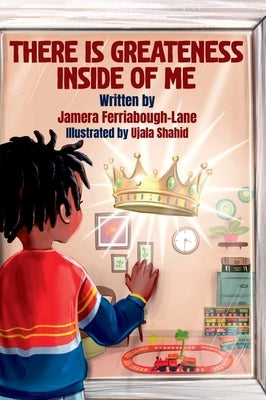 There is Greatness Inside of Me by Ferriabough-Lane, Jamera