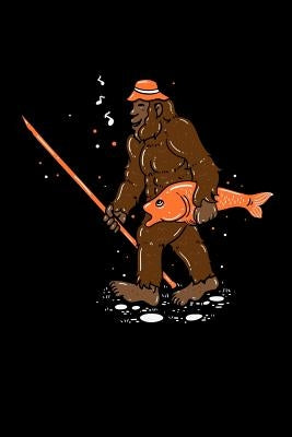 Bigfoot Carrying Fish: 120 Pages I 6x9 I Music Sheet I Funny Yeti & Sasquatch on Lake Angling Gifts by Notebooks, Funny