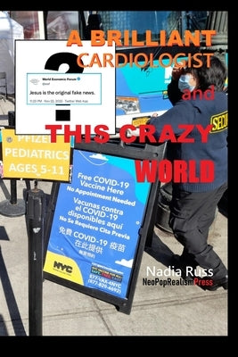 A Brilliant Cardiologist and This Crazy World by Russ, Nadia