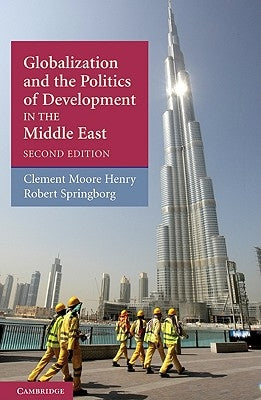 Globalization and the Politics of Development in the Middle East by Clement M., Henry