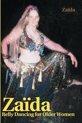 Za?da: Belly Dancing for Older Women by Zaida