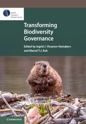 Transforming Biodiversity Governance by Visseren-Hamakers, Ingrid J.