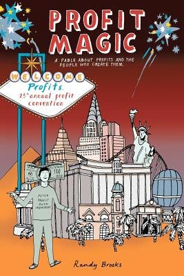 Profit Magic: A Fable About Profits and the People Who Create Them by Brooks, Randy