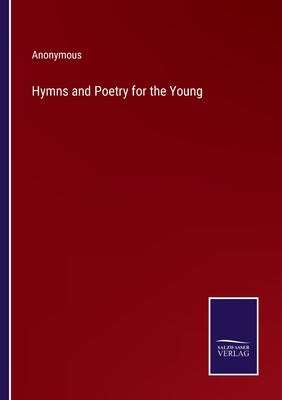 Hymns and Poetry for the Young by Anonymous