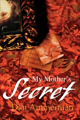 My Mother's Secret by Ammerman, Dan S.