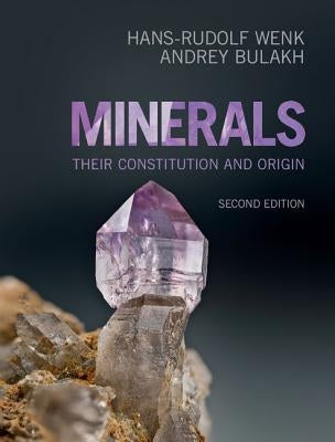 Minerals: Their Constitution and Origin by Wenk, Hans-Rudolf