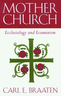 Mother Church by Braaten, Carl E.