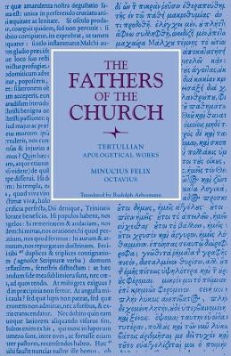 Apologetical Works; Octavius by Tertullian