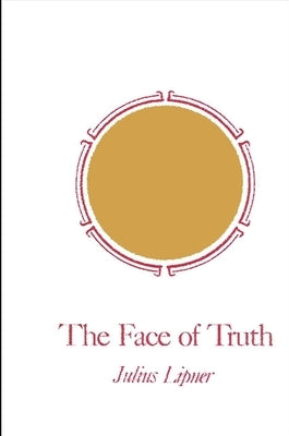 The Face of Truth: A Study of Meaning and Metaphysics in the Vedantic Theology of Ramanuja by Lipner, Julius J.