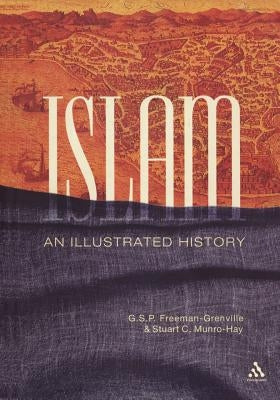 Islam: An Illustrated History by Munro-Hay, Stuart Christopher