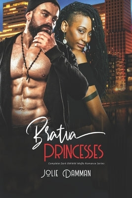 Bratva Princesses: Complete Dark BWWM Mafia Romance Series by Damman, Jolie