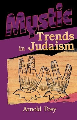 Mystic Trends in Judaism by Posy, Arnold