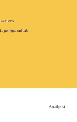 La politique radicale by Simon, Jules