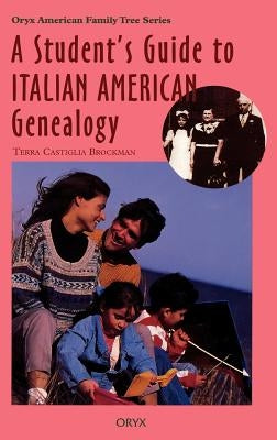 Student's Guide to Italian American Genealogy by Brockman, Terra Castiglia