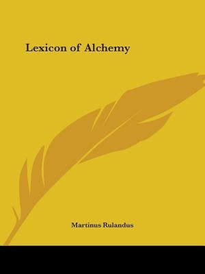 Lexicon of Alchemy by Rulandus, Martinus