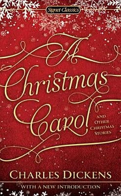 A Christmas Carol and Other Christmas Stories by Dickens, Charles