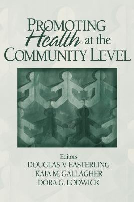 Promoting Health at the Community Level by Easterling, Doug V.