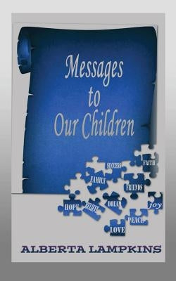 Messages to Our Children by Lampkins, Alberta