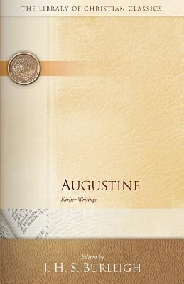 Augustine: Earlier Writings by Burleigh, J. H. S.
