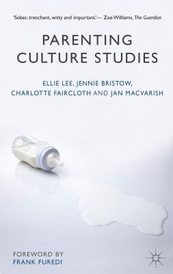 Parenting Culture Studies by Lee, Ellie