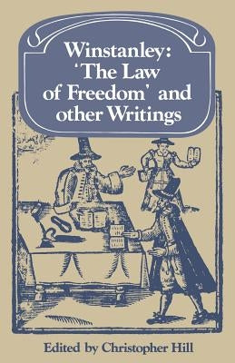 Winstanley 'The Law of Freedom' and Other Writings by Hill, Christopher