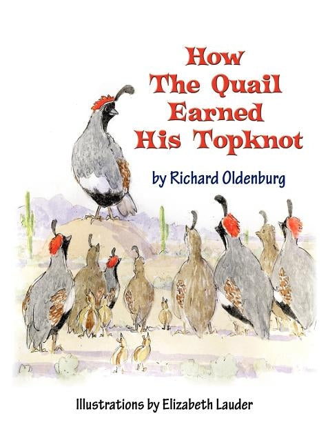 How the Quail Earned His Topknot by Oldenburg, Richard
