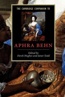The Cambridge Companion to Aphra Behn by Hughes, Derek