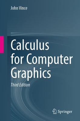 Calculus for Computer Graphics by Vince, John