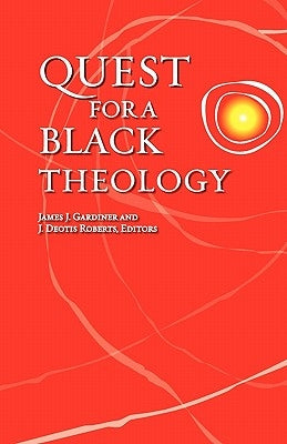 Quest for a Black Theology by Gardiner, James J.