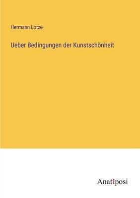 Ueber Bedingungen der Kunstschönheit by Lotze, Hermann