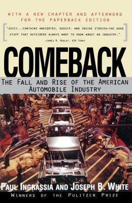 Comeback: The Fall & Rise of the American Automobile Industry by Ingrassia, Paul