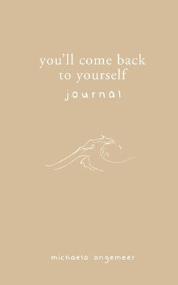 You'll Come Back to Yourself Journal by Popovski, Aleks