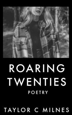 Roaring Twenties by Milnes, Taylor C.