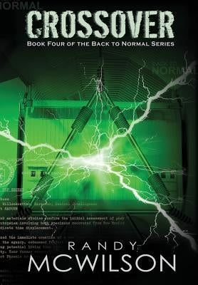 Crossover: Book Four of the Back to Normal Series by McWilson, Randy