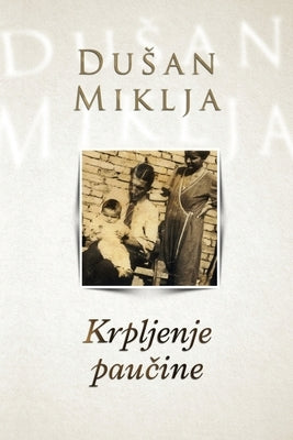 Krpljenje paučine by Miklja, Dusan