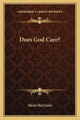 Does God Care? by Macguire, Mead