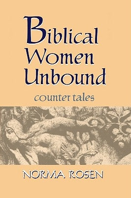 Biblical Women Unbound by Rosen, Norma
