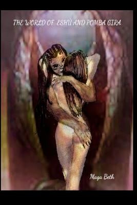 The World of Eshú and Pomba Gira by Beth, Maga