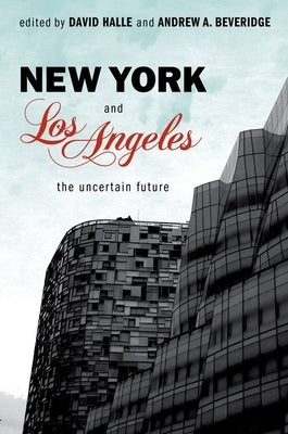 New York and Los Angeles: The Uncertain Future by Halle, David