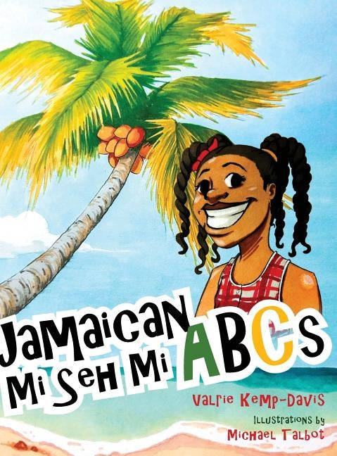 Jamaican Mi Seh Mi ABCs by Kemp-Davis, Valrie
