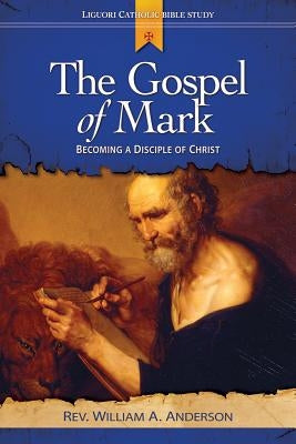 The Gospel of Mark: Revealing the Myster of Jesus by Anderson, William