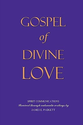 GOSPEL OF DIVINE LOVE - Revealed by Jesus by Babinsky, Joseph