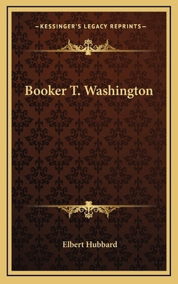 Booker T. Washington by Hubbard, Elbert