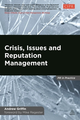 Crisis, Issues and Reputation Management by Griffin, Andrew