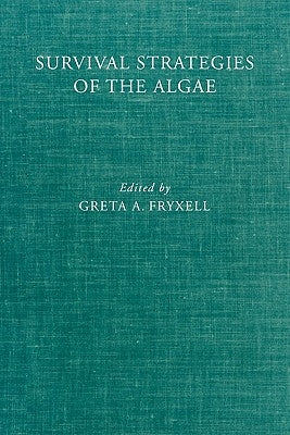 Survival Strategies of the Algae by Fryxell, Greta A.