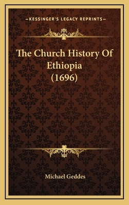 The Church History Of Ethiopia (1696) by Geddes, Michael