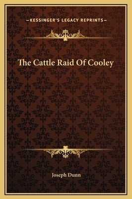The Cattle Raid of Cooley by Dunn, Joseph