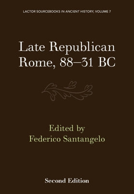 Late Republican Rome, 88-31 BC by Santangelo, Federico